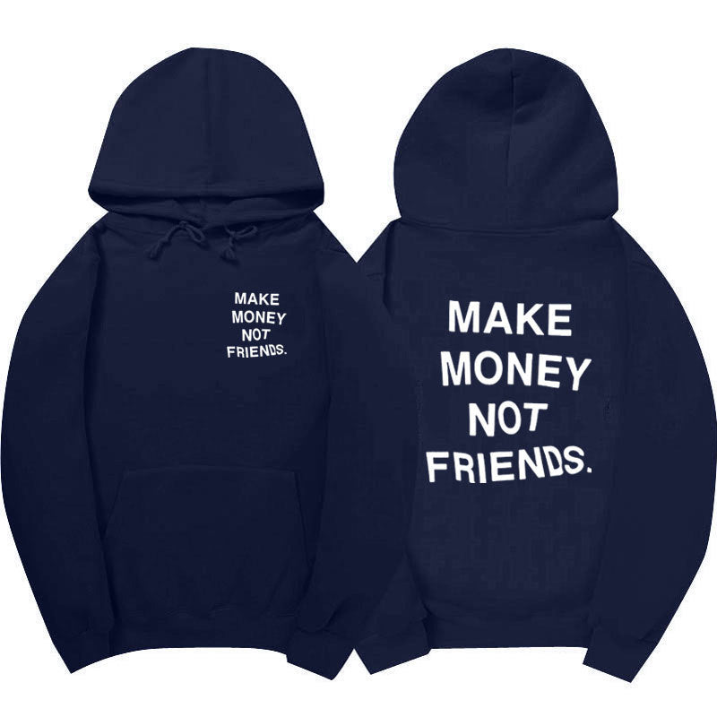 Make Money Not Friends Hoodie